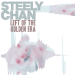 Download: Steely Chan - Left of The Golden Era (Mixtape)