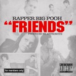 Rapper Big Pooh - Friends (Audio)