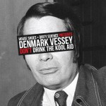 Download: Denmark Vessey - Don't Drink the Kool Aid (2013)