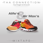 Introducing: Tha Connection - Alife's & Air Max's (Mixtape)