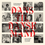 Pladevennerne - Dans til Dansk Mand (Mixtape)